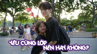 Phỏng vấn dạo - Có nên yêu bạn cùng lớp? Thế Hệ 2k