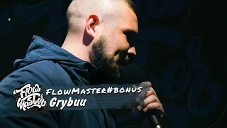 #FlowMaster LIVE/BONUS - Grybuu