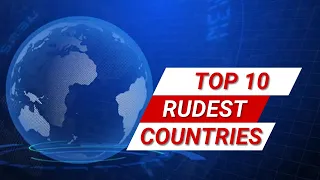 Top 10 Rudest Countries for 2024! Never guess number 1!
