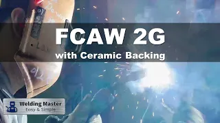 FCAW 2G with Ceramic Backing (horizontal groove weld)