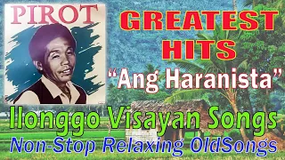 "Ang Haranista" PIROT GREATEST HITS COLLECTION 🌹 Ilonggo Visayan All -time Hits🌹1 HOUR NONSTOP SONGS