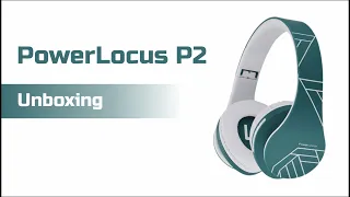Headphones with a great design of PowerLocus P2 - Unboxing