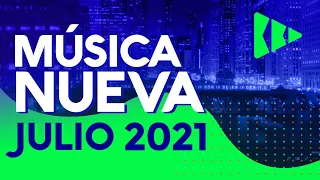 MUSICA JULIO 2021 - LO MAS NUEVO DE TODO 2021 - MUSICA NUEVA 2021 - BBD MUSIC