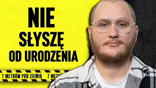 Skąd głusi wiedzą, że ktoś puka do drzwi? | 7 metrów pod ziemią