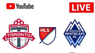 Toronto Fc vs Vancouver Whitecaps | Major League Soccer 2023 | Mls Live Stream | Score Today