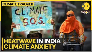 Indians to experience extreme heat | Climate anxiety skyrockets globally | WION Climate Tracker