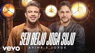 Avine Vinny - Seu Beijo Joga Sujo ft. Jorge