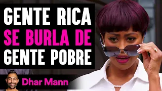 Gente Rica Se Burla De Gente Pobre | Dhar Mann Studios