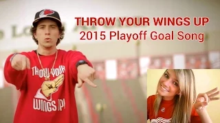 Throw Your Wings Up! (2015 Detroit Red Wings Playoff Goal Song)
