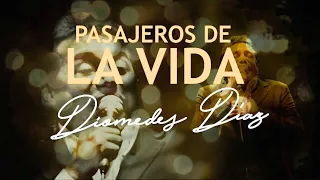 Diomedes Díaz, Pasajeros De La Vida - Letra Oficial