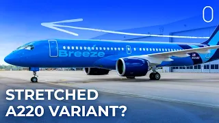 A Stretched Airbus A220? Breeze Airways Reminds Airbus Of Its Interest...