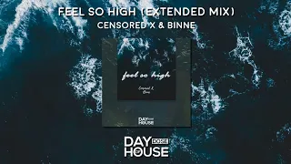 Censored X & BINNE - Feel So High (Extended Mix)