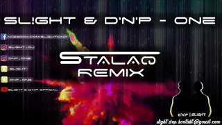 SL!GHT & D'N'P - ONE (STALAQ REMIX)