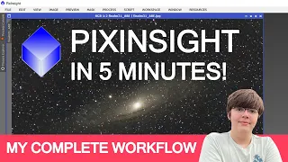 How To Use PixInsight In Under 5 Minutes!