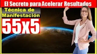 ✔💲Técnica o Método 55x5 de MANIFESTACIÓN EL SECRETO Acelera Resultados