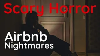 3 Scary TRUE Horror Airbnb Stories