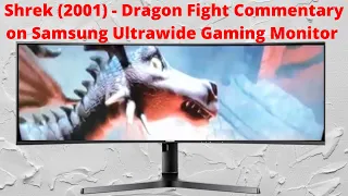 Shrek (2001) - Dragon Fight Scene on Samsung Curved Super Ultrawide HD Gaming Monitor | Commentary