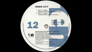 Inner City   Let It Reign Altern 8  Know The Score Mix