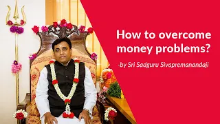 Money Problems - how to overcome?