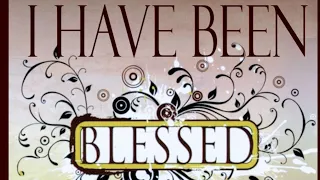 "I Have Been Blessed" (C.T. and Becky Townsend version)