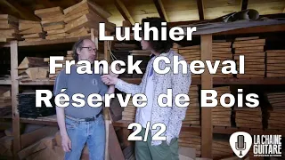 Visite de la réserve de bois du luthier Franck Cheval 2/2