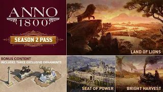 Новые дополнения Величие власти, Новый урожай и Земля львов в трейлере Season 2 Pass игры Anno 1800!