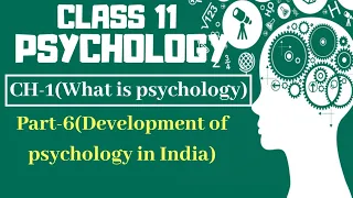 Class 11 Psychology NCERT Chapter-1 || Part6 (Development of psychology in India) || Text book