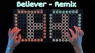 Launchpad Cover - Believer [ Remix ]