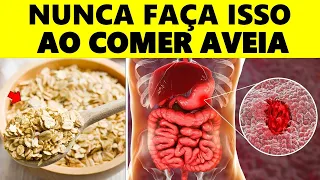 10 erros que você NUNCA DEVE COMETER ao comer AVEIA