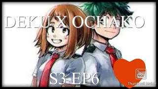 Deku X uraraka S3 EP6