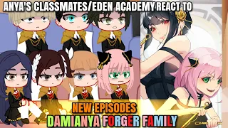 Eden academy reacts to Forger family, All new episodes, Damian x Anya | Spy x family react 🔍