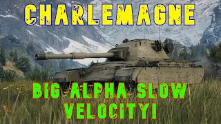 Charlemagne Big Alpha Slow Velocity! ll Wot Console - World of Tanks Console Modern Armour