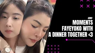 (Eng) Faye & Yoko live together on TT with a dinner #fayeperaya #yokoapasra