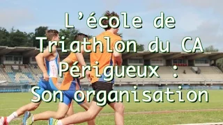 L'école de triathlon du CA Périgueux : Entraînements et compétitions...