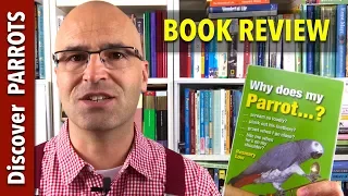 Why Does My Parrot...? by Rosemary Low - Book Review | Discover PARROTS