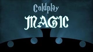 Coldplay - Magic (Animated Lyric Video)