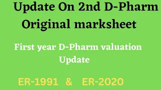 First D-Pharm valuation & Second D-Pharm Original marks sheet Update