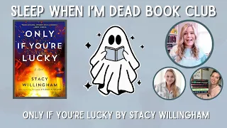 Only If You're Lucky Book Discussion || Sleep When I'm Dead Book Club
