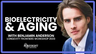 Benjamin Anderson | Bioelectricity & Aging @ Longevity Frontiers Workshop 2023