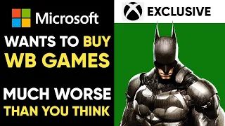 Microsoft Wants To BUY WB Games - MUCH WORSE Than You Think - Here's Why!