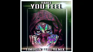 Yahel - You Feel (Timuçin Tezel Remix)