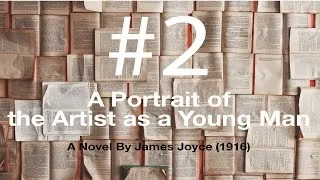 A Portrait of the Artist as a Young Man Audio Books - A Novel By James Joyce (1916) #2