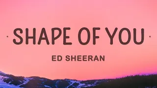 Ed Sheeran - Shape of You (Lyrics) | The World Of Music(Mix)