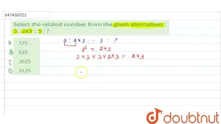 Select the related number from the given alternatives : 3 : 243 :: 5 : ? | CLASS 14 | ANALOGY OR...