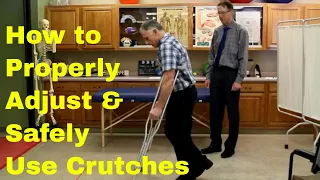 How To Properly Adjust & Safely Use Crutches