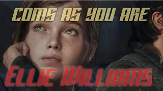 The last of us part 2 edit :  ellie williams | COMS AS YOU ARE