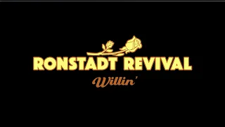 Ronstadt Revival -  Willin'