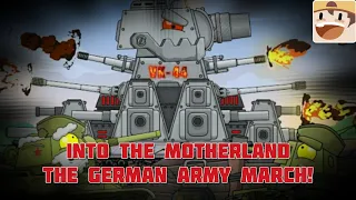 INTO THE MOTHERLAND THE GERMAN ARMY MARCH! - (HomeAnimations - Cartoon About Tanks - Short Tribute).