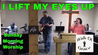 I Lift My Eyes Up (Psalm 121) - Sunday Morning Worship (Lyrics in Description)