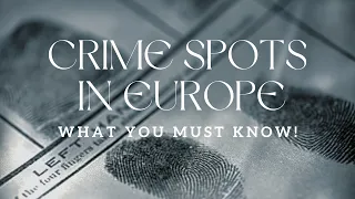 Europe's Most Dangerous Cities: What You NEED to Know!